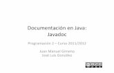 Documentación en Java: Javadococw.udl.cat/enginyeria-i-arquitectura/programacio-2-1/laboratori-1... · La documentación de Java ... • De esta manera es más fácil que evolucione