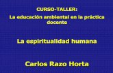 Carlos Razo Horta - blogfcbc.files.wordpress.com · Y también, al satisfacer la necesidad humana de: • pensarnos a nosotros mismos, • pensar a los otros, • Pensarse en los