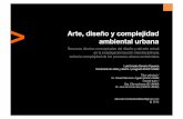 ambiental urbana Arte, diseño y complejidad - Blogsblogs.fad.unam.mx/academicos/luis_serrano/wp-content/uploads/2012/... · _saber ambiental que plantea que “la crisis ambiental