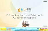 IDE del Instituto del Patrimonio Cultural de España - idee.es · componentes del patrimonio inmaterial, exigen de herramientas como las Infraestructuras de Datos Espaciales. IDE