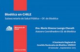 Bioética en CHILE - unesco.org · ejercicio, en sesión especial convocada al efecto. 3. ... en el tema de bioética en el sector salud y aportar, de manera transversal, esta perspectiva