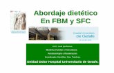 Abordaje diet ético En FBM y SFC - arydol.comarydol.com/wp-content/uploads/2016/10/abordaje-dietetico.pdf · No existe: dieta especifica FBM y SFC ... Pescado, pollo, pavo, conejo,