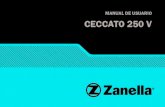MANUAL DE USUARIO CECCATO 250 V - zanella.com.ar · mente la rueda trasera y delantera. Antes de parar completamente la motocicleta, presione el embrague y ponga la marcha neutra,