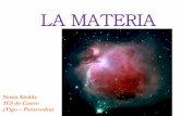 LA MATERIA - aloxamento de páxinas webcentros.edu.xunta.es/.../wp-content/uploads/2016/11/1_materia.pdf · La materia pesa (porque tiene masa) ¿Cuál tiene menos masa? es decir,
