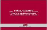 Carta de serveis del CRAI de la URV Data: 02/03/2018³_carta_serveis_crai... · (CRAI) és un entorn dinàmic en el qual s’integren tots els serveis universitaris que donen suport