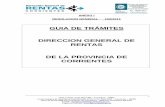 GUIA DE TRÁMITES DIRECCION GENERAL DE RENTAS DE … pdf... · Sede Central: 25 de Mayo 902 – Corrientes – (3400) Centro Integral de Atención al Contribuyente (CIAC): Av. Pujol