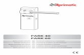 PARK 40 PARK 60 - Puertas Automáticas | APRIMATIC · Instrucciones para la instalación, el uso y el mantenimiento Barriera veicolare automatica ... La barriera automatica elettromeccanica