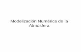 Modelización Numérica de la Atmósferameteo.fisica.edu.uy/Materias/MNdelaA/Teorico_MNdelaA/Present1.pdf · examen consistirá en la defensa oral del ... balanceadas el modelo generará