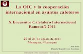 La OIC y la cooperación internacional en asuntos cafeteros · La OIC y la cooperación ... 5) facilitar la expansión y transparencia del comercio ... Slide 1 Author: Sette Created