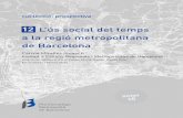 12 L’ús social del temps a la regió metropolitana de Barcelona · Socialment se li atribueix un pes cada vegada més rellevant en la qualitat de vida dels individus. La percepció