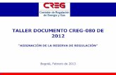 TALLER DOCUMENTO CREG-080 DE 2012 · Bogotá, Febrero de 2013 . Contenido •Mercado del AGC –Situación actual –Propuesta de Co-optimización –Resultados comparativos •Diferenciación