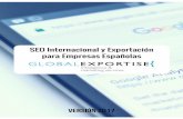 1. El SEO Internacional y Exportar Desde España ¿Por Qué ...globalexportise.com/global/wp-content/uploads/2017/03/SEO-Internac...El SEO Internacional y Exportar Desde España Exportar