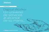 LIVING CLOUD Digital Worker. Un universo de servicios al ... · Digital Workplace Digital Worker Conectividad excelente Comunicaciones en la Nube Modelo de Atención Global Evolución