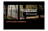 1 MGL La Formación Académica - Conferencia sobre la ...conferencia.ingenierosdemontes.org/wp-content/uploads/2016/01/... · del Grado en Ingeniería Forestal y del Medio Natural