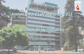 Ateneo CACI 21 de Marzo de 2.013 Accesos de Hemodiálisiscaci.org.ar/assets/misc/docs/Dr. Alejandro A. Fernández - Accesos... · ANGIOPLASTIAS DE ACCESOS DE HEMODIALISIS (Agosto