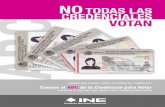 NO - ine.mx · 4 NO TODAS LAS CREDENCIALES VOTAN ABC de la Credencial para Votar Instituto Nacional Electoral Registro Federal de Electores 5 Emitidas a partir de 2002