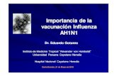 Importancia de la vacunación Influenza AH1N1 - HSJL · leucocitosis (más de 12.000 leucocitos /µl) o leucopenia (menos de 4.000 leucocitos / µl) ... Incapacidad si laboran o estudian.