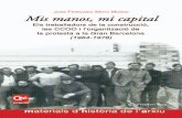 «MIS MANOS, MI CAPITAL» LA GRAN BARCELONA (1964-1978) · «mis manos, mi capital» els treballadors de la construcciÓ, les ccoo i l’organitzaciÓ de la protesta a la gran barcelona