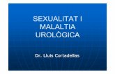 SEXUALITAT I MALALTIA UROLÒGICA - academia.cat · anomalies del penis fimosis frenet curt hipospadies encorbaments --m. de peyronie disfuncio erectil