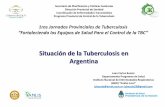 Situación de la Tuberculosis en Argentina · Situación de la Tuberculosis en Argentina Secretaría de Planificación y Políticas Sanitarias Dirección Provincial de Sanidad Coordinación