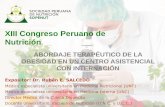 XIII Congreso Peruano de Nutrición - sopenut.org.pe · XIII Congreso Peruano de Nutrición ABORDAJE TERAPÉUTICO DE LA OBESIDAD EN UN CENTRO ASISTENCIAL CON INTERNACIÓN Expositor: