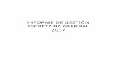 INFORME DE GESTIÓN SECRETARÍA GENERAL 2017 · informe de gestiÓn ... evaluaciÓn y mejora de la gestiÓn (emg) gestiÓn del talento humano (gth) comunicaciones y relaciones corporativas