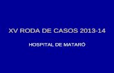 RODA DE CASOS 2013-14 - academia.cat · DIAGNÒSTIC CITOLÒGIC D.dif entre sarcoma de Kaposi i hiperplàsia vascular a limfadenitis per VIH. Recomanem exèresi.