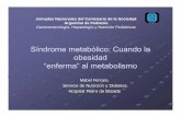 Síndrome metabólico: Cuando la obesidad “enferma” al ... · ó 2 hs. postsobrecarga ≥75 uU ó pico ≥150 uU HOMA: ... Microsoft PowerPoint - 1 - Ferraro Mabel - Mendoza2011.ppt