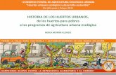HISTORIA DE LOS HUERTOS URBANOS, de los huertos para ...surcosurbanos.es/US03.pdf · “Huertos urbanos ecológicos y desarrollo sostenible ... 1910 _ 17.000 huertos en Francia 2.000