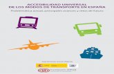 Accesibilidad Universal de los modos de transporte en España · El presente estudio analiza pormenorizadamente la situación actual de la accesibilidad universal en los diferentes