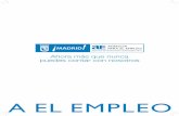 A EL EMPLEO - Ciudadanía - Gestiones y Trámites · 2015-08-12 · Nº 1300000002, es un organismo autónomo del Ayuntamiento de Madrid ... La Agencia para el Empleo atiende de forma