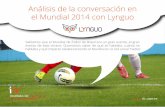 Análisis de la conversación en el Mundial 2014 con Lynguo · the game between #GER and #ARG 01. Lo más relevante del Mundial Brasil 2014 2. Análisis de la conversación en el
