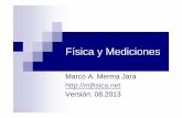 Física y Mediciones - mjfisica.netmjfisica.net/f1/diapositivas/f1+diapositiva+01+fisica+y+mediciones.pdf · Prof. Marco A. Merma Jara Contenido Física, Concepto Clasificación de
