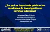 ¿Por qué es importante publicar los resultados de ... · Seminario-Taller “Jornadas para elaborar y revisar manuscritos científicos y publicarlos en revistas indexadas” Guatemala,