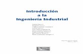 Introducción a la Ingeniería Industrial · Industrial contiene, en capítulos seleccionados, la actuali-zación de algunos conceptos que cada coautor pensó más relevantes, es