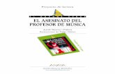 El asesinato del profesor de música (proyecto de lectura) · 4 El asesinato del profesor de música AUTOR E ILUSTRADOR JORDI SIERRA I FAbRA. Nació en Barcelona en 1947. Es un apasionado