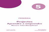 PRIMÀRIA - explora.anaya.esexplora.anaya.es/.../2016/09/et02939301_emprendre_5_balear_curs_1_2_3.pdf · rupo Anaya Material otocopiale autoritat 1 Projecte 5 Estructura Projectes