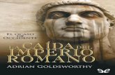 En el año 476 d. C. Rómulo Augusto, el último emperador ...descargar.lelibros.online/Adrian Goldsworthy/La Caida del Imperio... · Gibbon admiraba los logros que alcanzó el Imperio