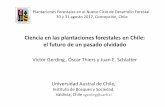 Ciencia en las plantaciones forestales en Chile: el futuro ... · Universidad Austral de Chile, Instituto de Bosques y Sociedad, Valdivia, Chile (vgerding@uach.cl) En el último tiempo,