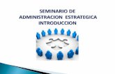 Definiciones de administración - lic10inide.weebly.comlic10inide.weebly.com/uploads/8/9/2/1/8921804/i.__seminario_de_adminis... · La administración estratégica se define como
