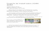 Projecte de treball sobre JOAN MIRÓ - blogs.ua.es³.pdf · · Fer en classe el museu de Joan Miró amb làmines dels seus quadres. · Carta per a invitar Vicent que vinga a explicar-nos