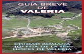 GUÍA BREVE DE VALERIA - Valeria Romana: InicioVALERIAweb.pdf · El foro bullía de vida, en él tenían lugar las votaciones, las procesiones, se compraba y se vendía, había espectáculos,