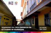 SEMINARIO EN LÍNEA EXPERTOS EN LA CIUDAD DE QUITOecuador.travel/trade/docs/webinar-gye/Webinar-Guayaquil-ES.pdf · GUAYAQUIL, ORÍGENES Y PASO POR EL TIEMPO MALECÓN SIMÓN BOLÍVAR