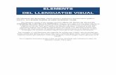 ELEMENTS DEL LLENGUATGE VISUALvisualiplastica-insaiguaviva.org/wp-content/uploads/2017/11/ELEMENTS... · DEL LLENGUATGE VISUAL Els elements del llenguatge visual integren qualsevol