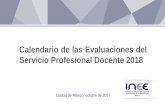 Calendario de las Evaluaciones del Servicio Profesional ... · reconocimiento y la permanencia en el Servicio Profesional Docente tanto en la Educación Básica, como en la Educación