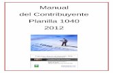 Manual del Contribuyente Planilla 1040 2012 - menostax.commenostax.com/wp-content/uploads/2013/01/Manual-del-Contribuyente-2012.pdf · El Formulario 1040EZ es la forma más simple