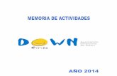 Memoria de actividades 2014 Down Coruña · Los socios numerarios de Down Coruña, al cierre del presente documento son 79 personas con Síndrome de Down y otras discapacidades intelectuales