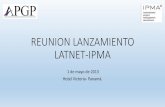 REUNION LANZAMIENTO IPMA-LATNET - aeipro.com · SOCIALES DE LATNET A FUEGO LENTO Noche del 2 de mayo en donde estuvieron presentes los presidentes y Delegados: *España *Alemania*Guatemala