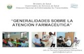“GENERALIDADES SOBRE LA ATENCIÓN FARMACÉUTICA” · Ministerio de Salud Viceministerio de Servicios de Salud Dirección Nacional de Enfermedades No Transmisibles “GENERALIDADES