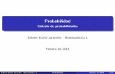 Probabilidad - Cálculo de probabilidades · Edimer David Jaramillo - Bioestadística 1 Probabilidad Febrero de 2019 16/21 Ejercicios Edimer David Jaramillo - Bioestadística 1 Probabilidad